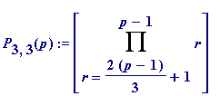 P[3,3](p) := [Product(r,r = 2*(p-1)/3+1 .. p-1)]